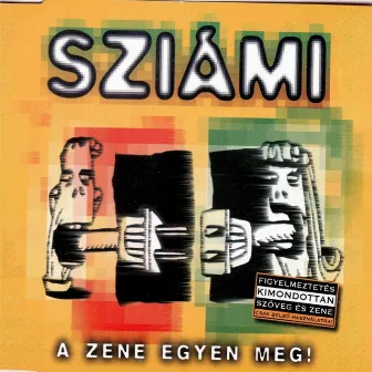 A Zene Egyen Meg! by Sziámi