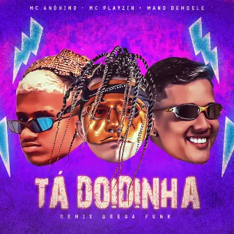 Tá Doidinha (Remix Brega Funk) by Mc Playzin