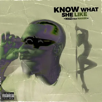 Know What She Like by Mazi Ga