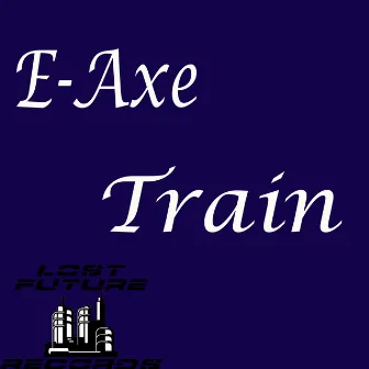 Train by E-axe