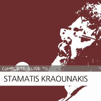 Complete Guide to Stamatis Kraounakis by Stamatis Kraounakis