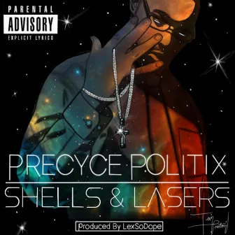 Shells & Lasers - Single by Precyce Politix