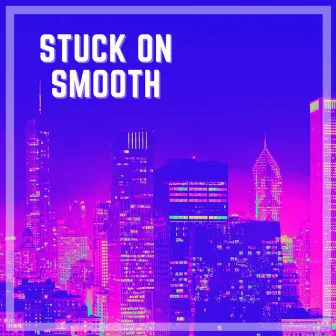 Stuck on Smooth by Ms Madli