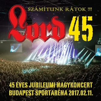 45 Aréna koncert - Számítunk rátok! I. by Lord