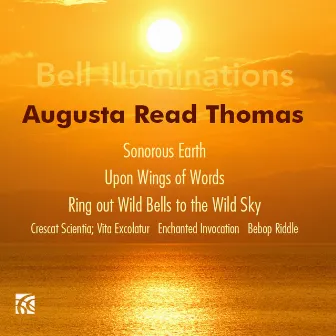 Augusta Read Thomas: Bell Illuminations by Augusta Read Thomas