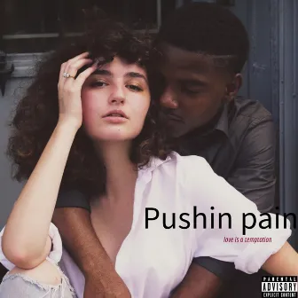 Pushin Pain by Milk Geezy