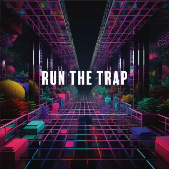 Run The Trap by Chill Trap Beats