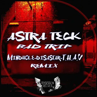 Bad Trip by Astra Teck