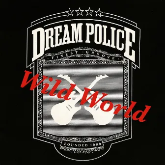 Wild World by Dream Police