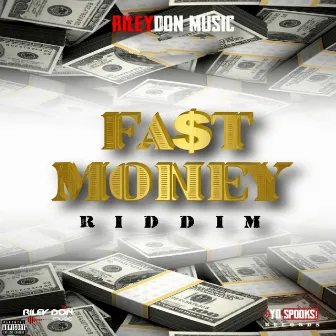 Fast Money Riddim by RileyDon