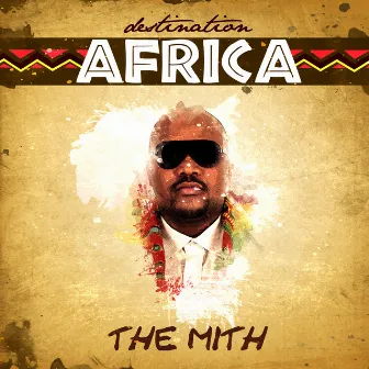 Destination Africa by The Mith