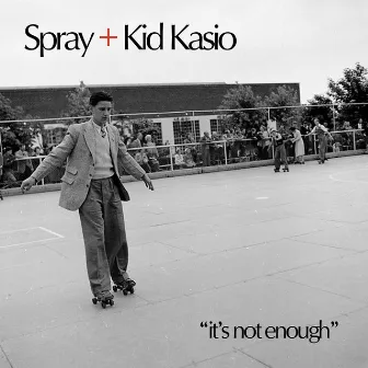 It's Not Enough by Kid Kasio