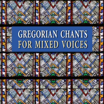 Gregorian Chants for Mixed Voices by Harald Jers