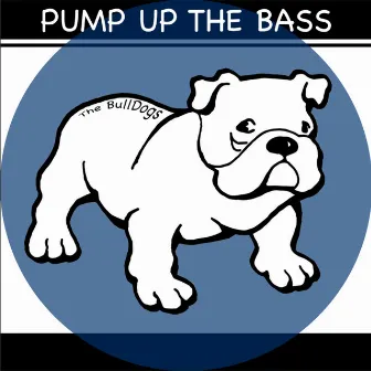 Pump Up the Bass (Minimal Mix) by Bulldogs