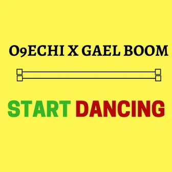 Start Dancing (feat. Gael Boom) by O9echi