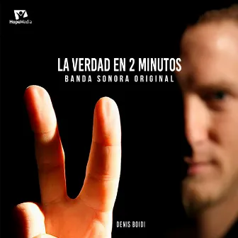 La Verdad en 2 Minutos (Banda Sonora Original) by Denis Boidi