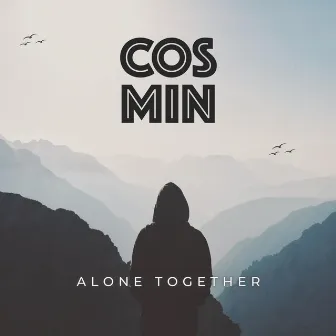 Alone Together by Cosmin