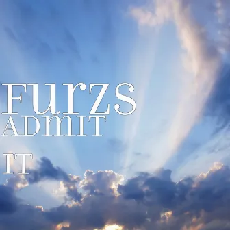 Admit It by Furzs