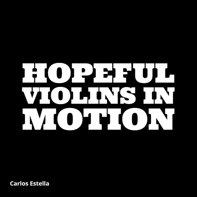 Hopeful Violins in Motion