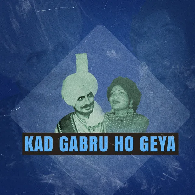 Kad Gabru Ho Geya