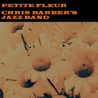 Petite Fleur by Chris Barber's Jazz Band