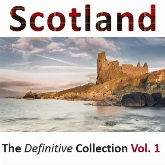 Scotland: The Definitive Collection, Vol.1 by 