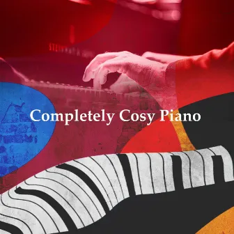 Completely Cosy Piano by Unknown Artist