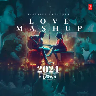 Love Mashup 2024 by DJ Yogii