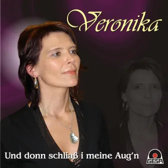 Und donn schliaß i meine Aug'n by Veronika