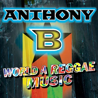 World A Reggae Music by Anthony B