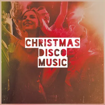 Christmas Disco Music by Disco Christmas