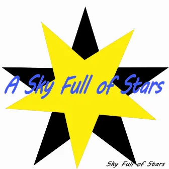 A Sky Full of Stars by A Sky Full Of Stars