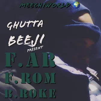 Far From Broke by BSB GHUTTA