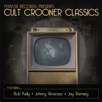 Cult Crooner Classics by Johnny Amoroso