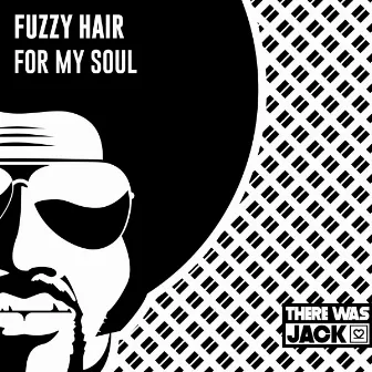 For My Soul by Fuzzy Hair