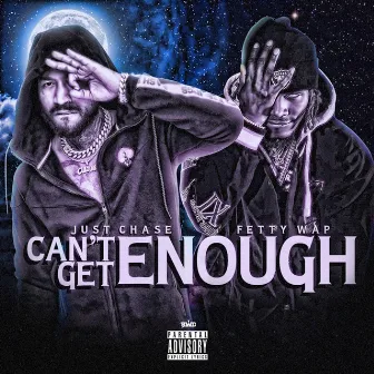 CAN'T GET ENOUGH by Just Chase