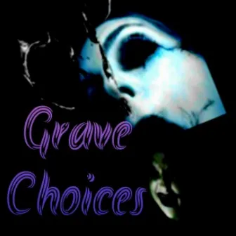 Grave Choices by Kyle Anderson