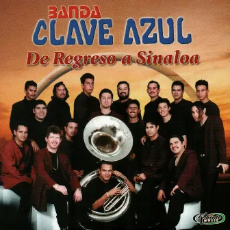 De Regreso A Sinaloa by Banda Clave Azul