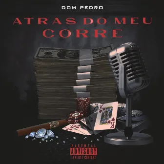 Atrás Do Meu Corre by Dom Pedro BLK