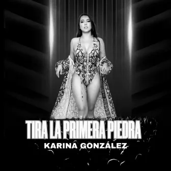 Tira La Primera Piedra (Live) by KARINA GONZALEZ