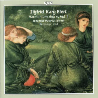 Karg-Elert: Harmonium Works, Vol. 1 by Johannes Matthias Michel