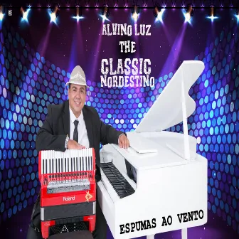 Espumas ao Vento - The Classic Nordestino by Alvino Luz