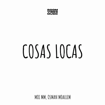 Cosas Locas by Osman Moallem