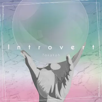 Introvert by Takakoh