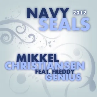 Navy Seals 2012 (feat. Freddy Genius) - Single by Mikkel Christiansen