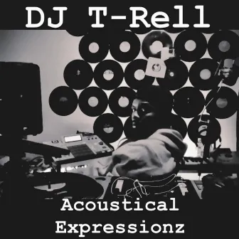 Acoustical Expressionz by DJ T-RELL