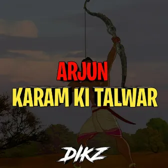 Arjun - Karm Ki Talwar by Dikz