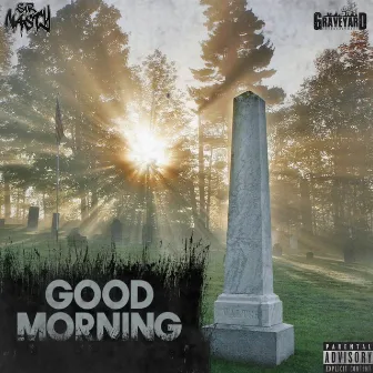 Good Morning by Sir Nasty