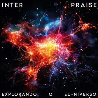 Explorando o Eu-Niverso by Inter Praise