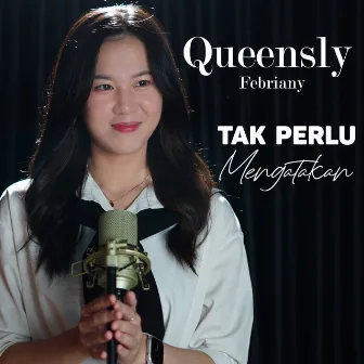 Tak Perlu Mengatakan by Queensly Febriany